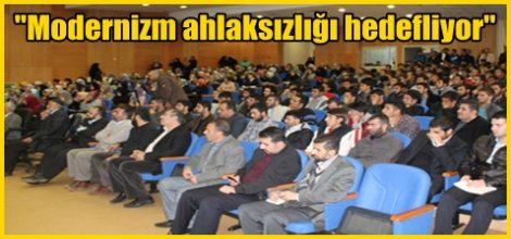 "Modernizm ahlaksızlığı hedefliyor"