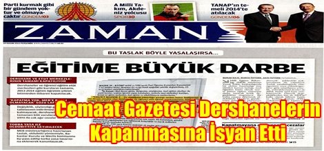 Cemaat Gazetesi Dershanelerin Kapanmasına İsyan Etti