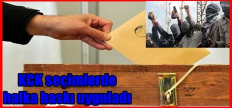 KCK seçimlerde halka baskı uyguladı
