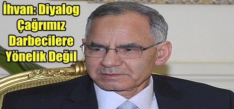İhvan: Diyalog Çağrımız Darbecilere Yönelik Değil