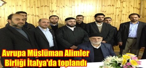 Avrupa Müslüman Alimler Birliği İtalya'da toplandı