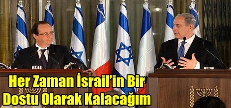 "Her Zaman İsrail’in Bir Dostu Olarak Kalacağım"