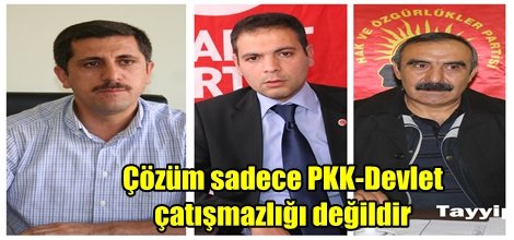 "Çözüm sadece PKK-Devlet çatışmazlığı değildir"