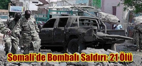 Somali'de Bombalı Saldırı: 21 Ölü