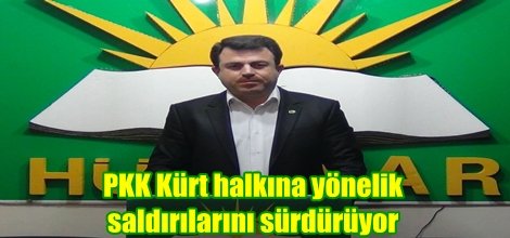 "PKK Kürt halkına yönelik saldırılarını sürdürüyor"