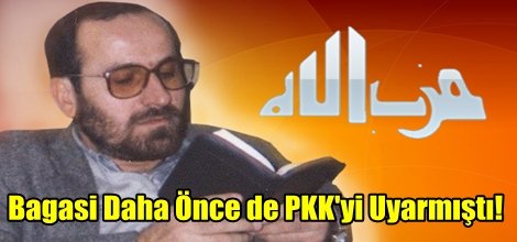 Bagasi Daha Önce de PKK'yi Uyarmıştı!