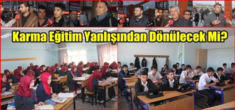"Karma eğitim yanlışından dönülecek mi? "