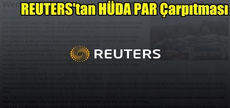 REUTERS'tan HÜDA PAR Çarpıtması