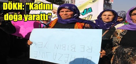 DÖKH: "Kadını doğa yarattı"