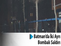 Batman`da İki Ayrı Bombalı Saldırı