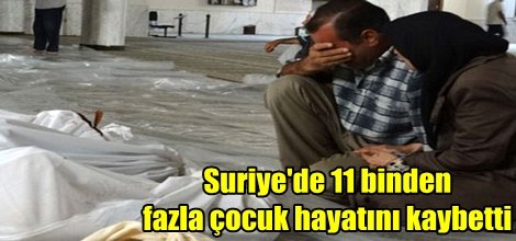 Suriye'de 11 binden fazla çocuk hayatını kaybetti