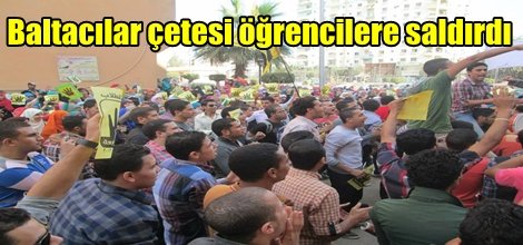 Baltacılar çetesi öğrencilere saldırdı