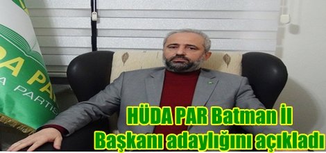 HÜDA PAR Batman İl Başkanı adaylığını açıkladı