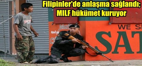 Filipinler'de anlaşma sağlandı; MILF hükümet kuruyor