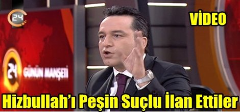 Hizbullah’ı Peşin Suçlu İlan Ettiler…