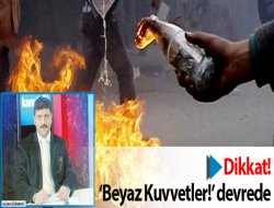 Dikkat! ‘Beyaz Kuvvetler!’ devrede