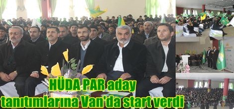 HÜDA PAR aday tanıtımlarına Van'da start verdi