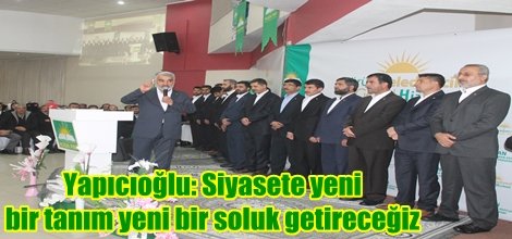 Yapıcıoğlu: Siyasete yeni bir tanım yeni bir soluk getireceğiz