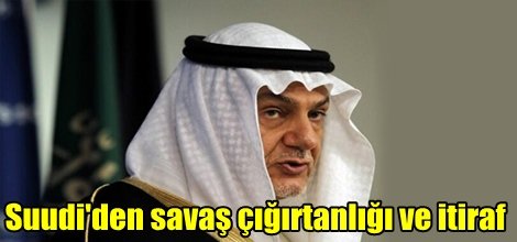 Suudi'den savaş çığırtanlığı ve itiraf