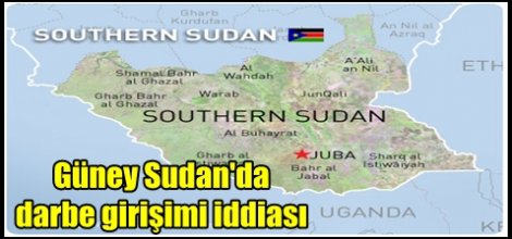 Güney Sudan`da darbe iddiası