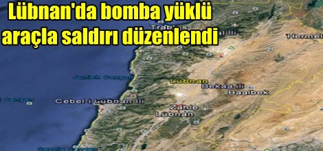 Lübnan'da bomba yüklü araçla saldırı düzenlendi