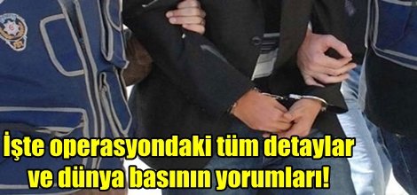 İşte operasyondaki tüm detaylar ve yorumlar!