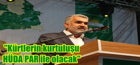 "Kürtlerin kurtuluşu HÜDA PAR ile olacak"