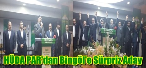 HÜDA PAR'dan Bingöl'e Sürpriz Aday