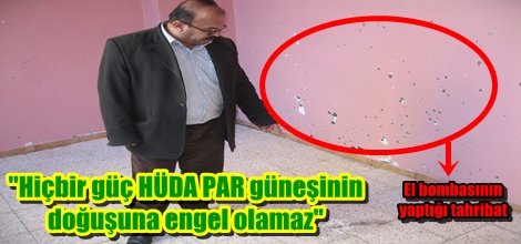"Hiçbir güç HÜDA PAR güneşinin doğuşuna engel olamaz"