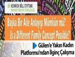 Gülen`e Yakın Kadın Platformu`ndan İlginç Çalışma