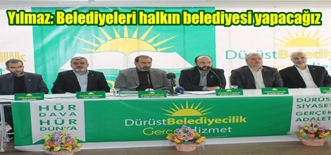 Yılmaz: Belediyeleri halkın belediyesi yapacağız