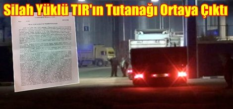 Silah Yüklü TIR'ın Tutanağı Ortaya Çıktı
