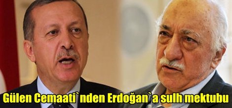 Gülen hareketinden Erdoğan`a mektup