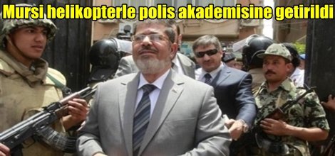 Mursi helikopterle polis akademisine getirildi