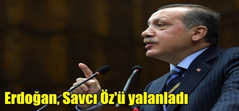 Erdoğan, Savcı Öz'ü yalanladı