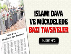 İslami Dava ve Mücadelede Bazı Tavsiyeler