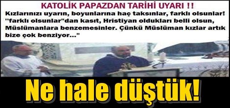 Ne hale düştük!