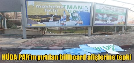 HÜDA PAR'ın yırtılan billboard afişlerine tepki
