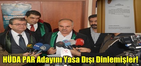 HÜDA PAR Adayını Yasa Dışı Dinlemişler!