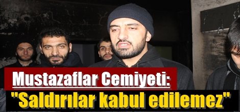 Mustazaflar Cemiyeti: "Saldırılar kabul edilemez"