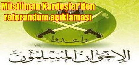Müslüman Kardeşler'den referandum açıklaması