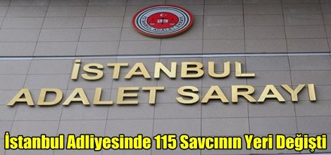 115 Savcının Yeri Değişti