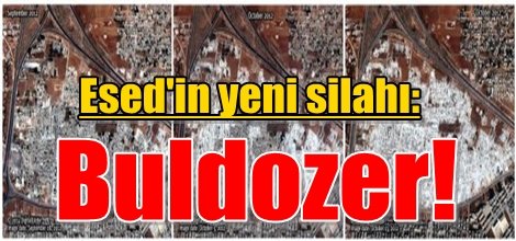 Esed'in yeni silahı: Buldozerlerle evleri yıkmak!