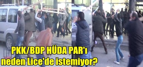 PKK/BDP HÜDA PAR'ı neden Lice'de istemiyor?
