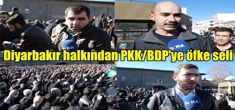 Diyarbakır halkından PKK/BDP'ye öfke seli