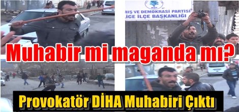 Provokatör DİHA Muhabiri Çıktı