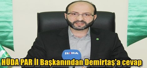 HÜDA PAR İl Başkanından Demirtaş'a cevap