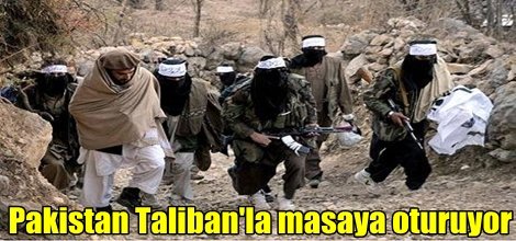 Pakistan Taliban'la masaya oturuyor