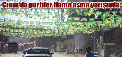 Çınar'da partiler flama asma yarışında