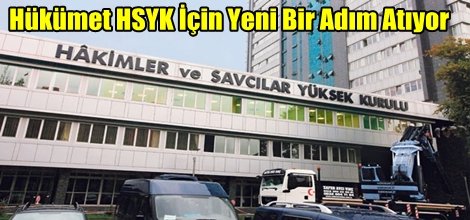 Hükümet HSYK İçin Yeni Bir Adım Atıyor